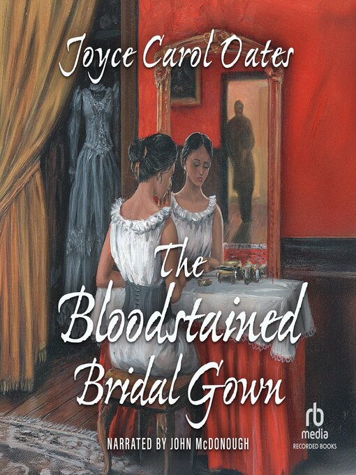 Title details for The Bloodstained Bridal Gown by Joyce Carol Oates - Wait list